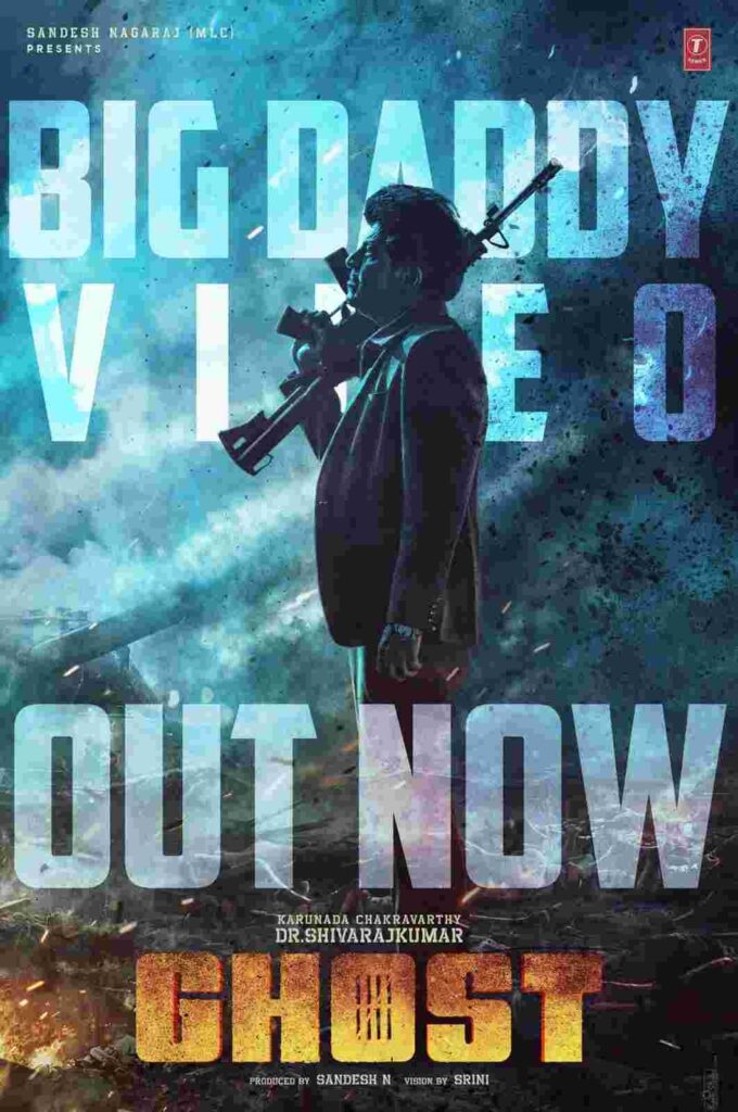 BIG DADDY From Karunada Chakravarthy Shiva Rajkumar's High Octane Action film GHOST is out