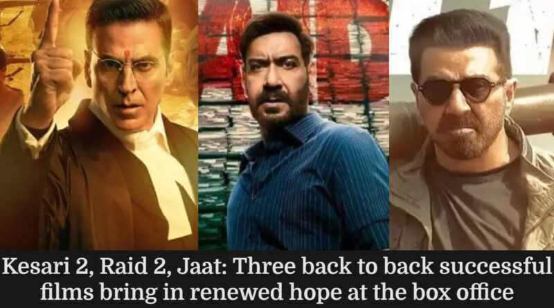 Jaat, Kesari 2, Raid 2: Box office is on a roll with Rs 300 cr